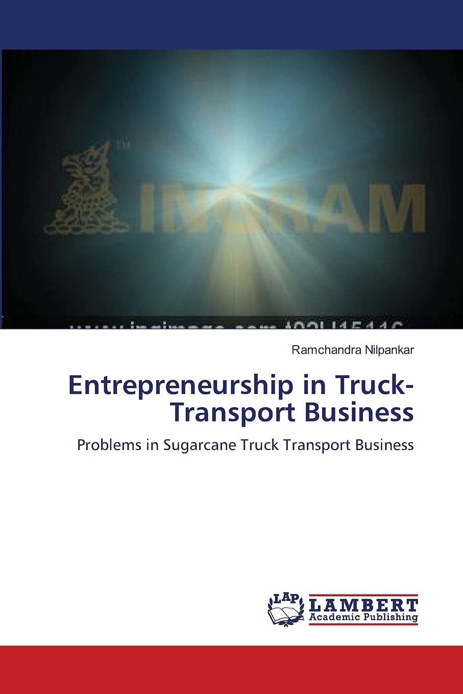Entrepreneurship in TruckTransport Business: Problems in Sugarcane Truck Transport Business,Used