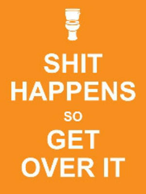 Shit Happens So Get Over It,Used
