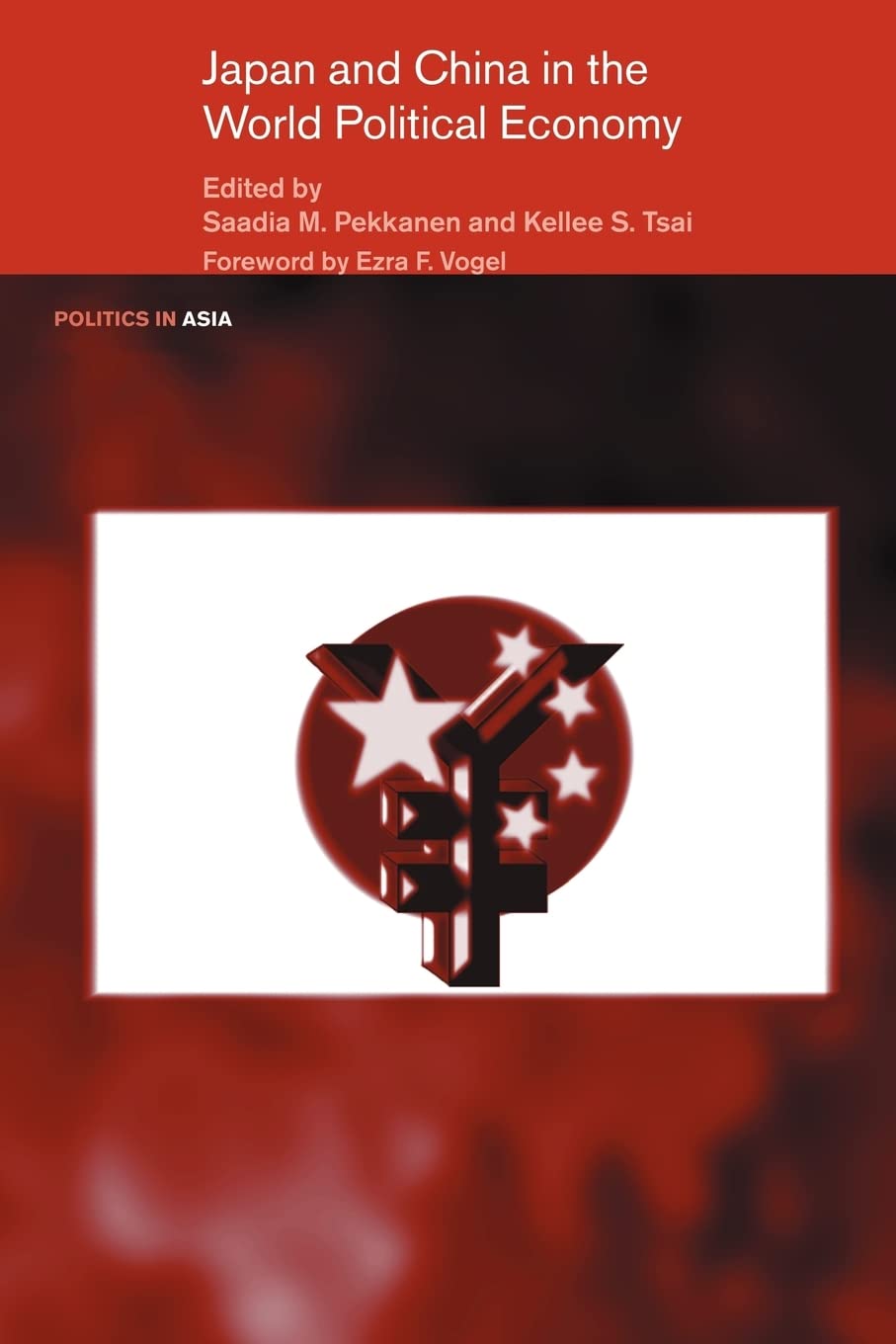 Japan And China In The World Political Economy (Politics In Asia),New