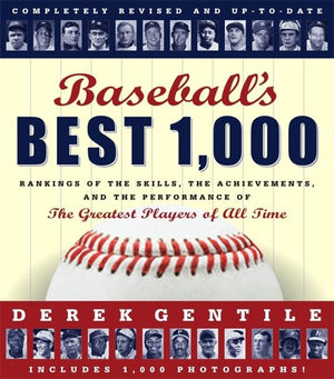 Baseball'S Best 1000  Revised And Updated: Rankings Of The Skills, The Achievements And The Performance Of The Greatest Player