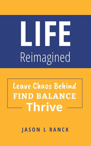 Life Reimagined: Leave Chaos Behind, Find Balance, Thrive,Used