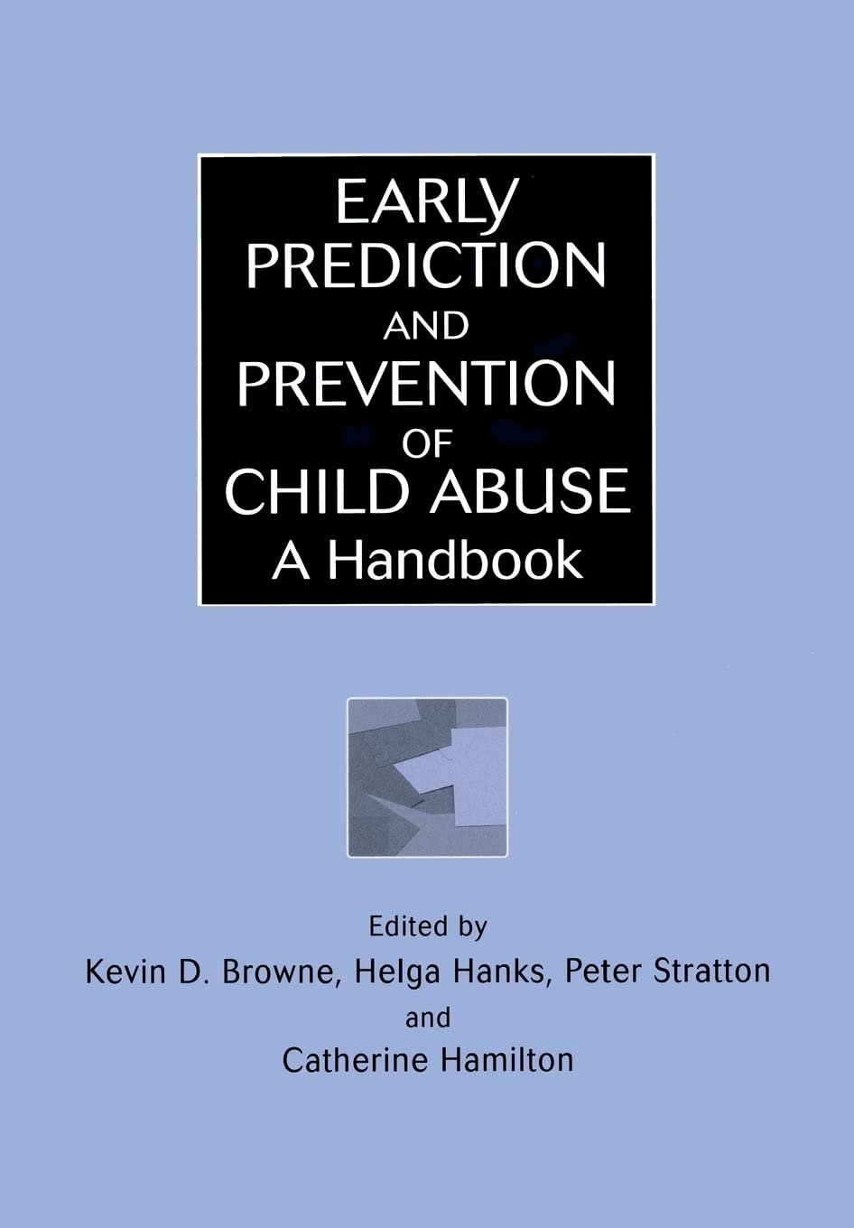 Early Prediction and Prevention of Child Abuse: A Handbook,Used