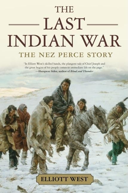 The Last Indian War: The Nez Perce Story (Pivotal Moments In American History)
