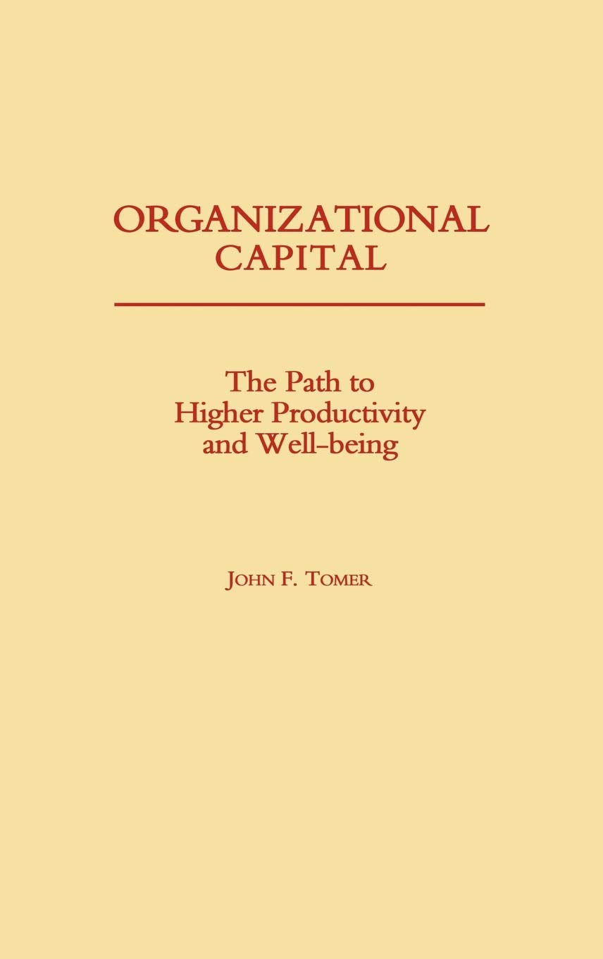 Organizational Capital: The Path to Higher Productivity and WellBeing,Used