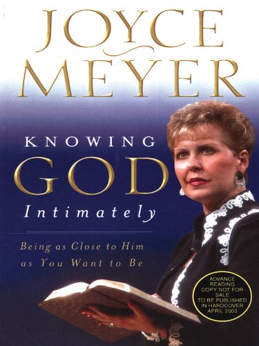 Knowing God Intimately: Being As Close To Him As You Want To Be (Christian Softcover Originals)