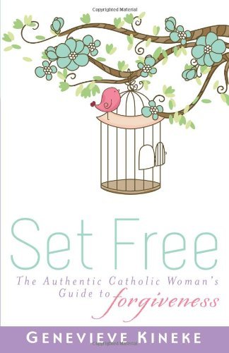 Set Free: The Authentic Catholic Woman's Guide to Forgiveness,Used