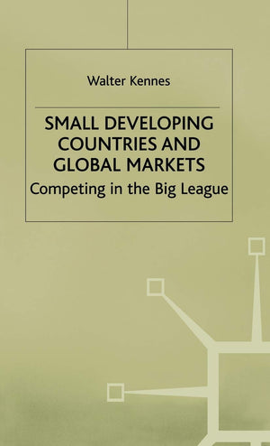 Small Developing Countries and Global Markets: Competing in the Big League,Used