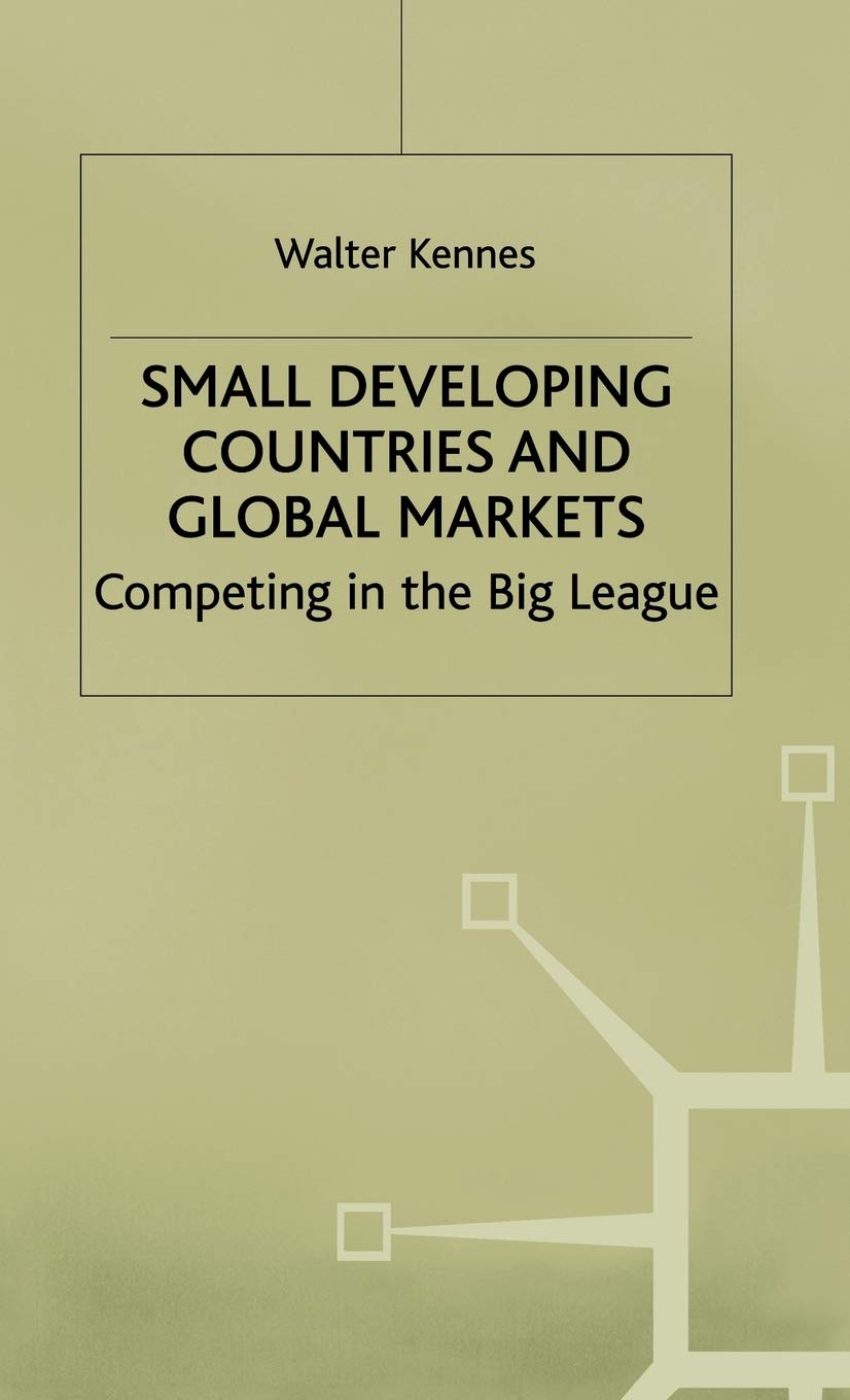 Small Developing Countries and Global Markets: Competing in the Big League,Used