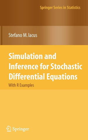 Simulation and Inference for Stochastic Differential Equations: With R Examples (Springer Series in Statistics),New