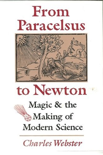 From Paracelsus To Newton: Magic And The Making Of Modern Science-new,New