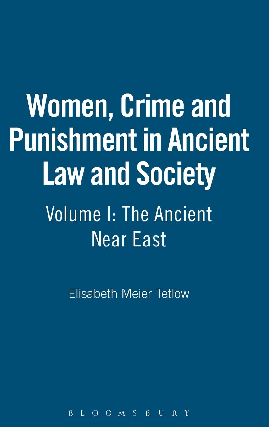 Women, Crime and Punishment in Ancient Law and Society: Volume 1: The Ancient Near East,Used