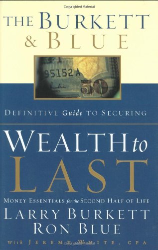 The Burkett & Blue Definitive Guide to Securing Wealth to Last: Money Essentials for the Second Half of Life,Used