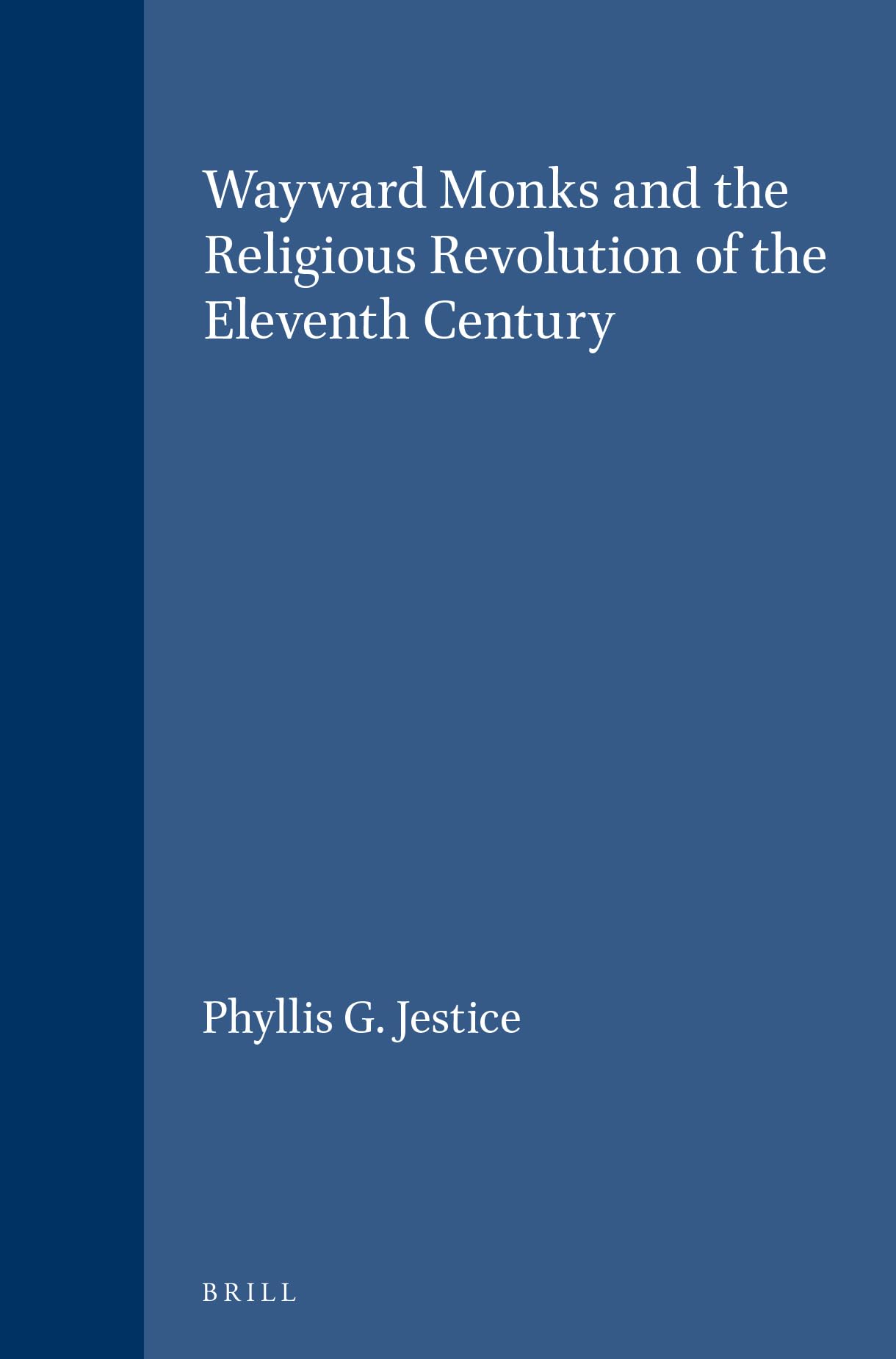 Wayward Monks and the Religious Revolution of the Eleventh Century (Brill's Studies in Intellectual History),Used