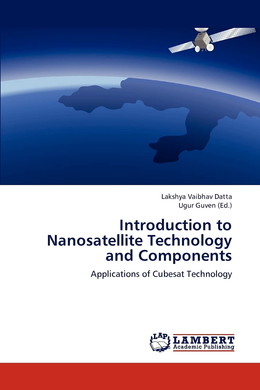 Introduction to Nanosatellite Technology and Components: Applications of Cubesat Technology,Used