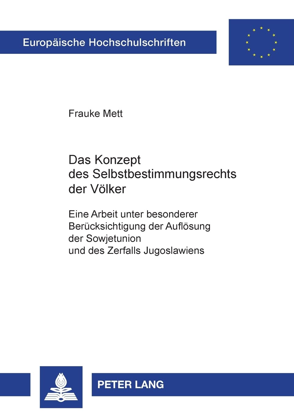 Das Konzept des Selbstbestimmungsrechts der Vlker: Eine Arbeit unter besonderer Bercksichtigung der Auflsung der Sowjetunion und,Used