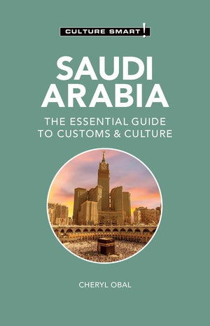 Saudi Arabia  Culture Smart!: The Essential Guide to Customs & Culture,New