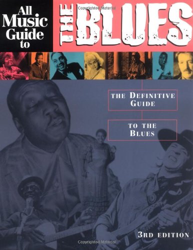 All Music Guide to the Blues: The Definitive Guide to the Blues,Used