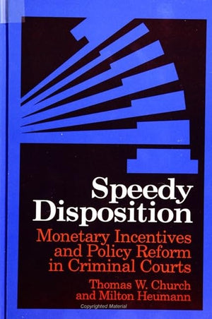 Speedy Disposition: Monetary Incentives and Policy Reform in Criminal Courts,Used