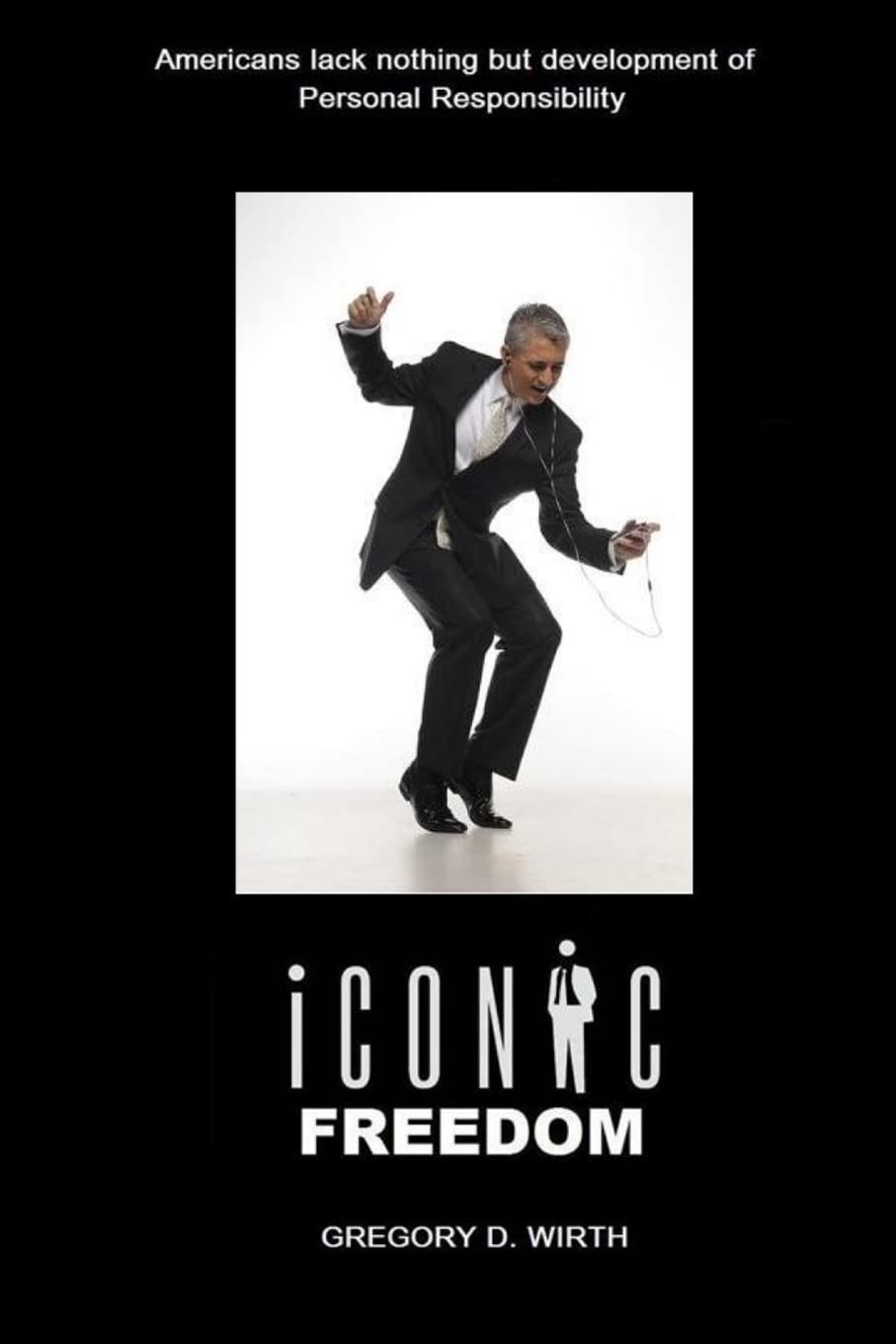 Iconic Freedom: Living Your Life at No Cost to Others Without Their Consent,Used