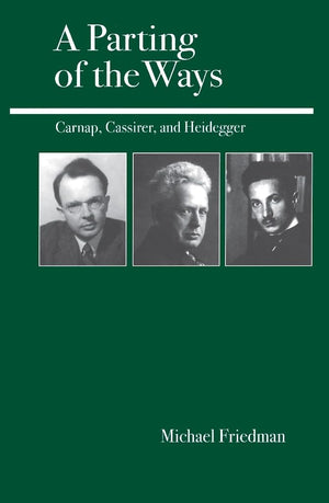 A Parting Of The Ways: Carnap, Cassirer, And Heidegger