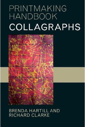 Collagraphs And Mixedmedia Printmaking (Printmaking Handbooks),Used