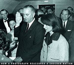 Assassination And Its Aftermath: How A Photograph Reassured A Shocked Nation (Captured History),New