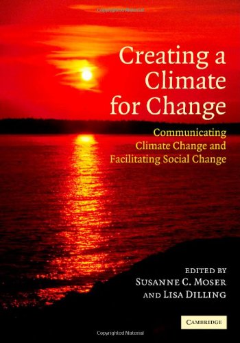 Creating a Climate for Change: Communicating Climate Change and Facilitating Social Change,Used