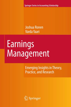 Earnings Management: Emerging Insights in Theory, Practice, and Research (Springer Series in Accounting Scholarship, 3),New
