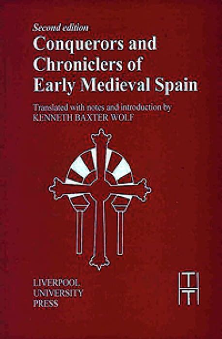 Conquerors And Chroniclers Of Early Medieval Spain (Translated Texts For Historians, 9) (Volume 9),Used