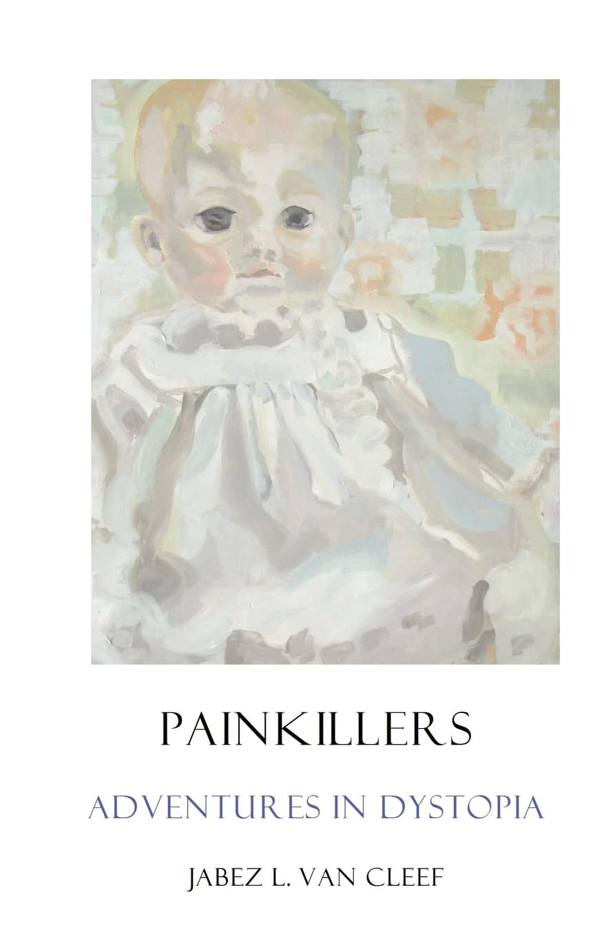 Painkillers: Adventures In Dystopia: Poems About Sadness And Lassitude,Used