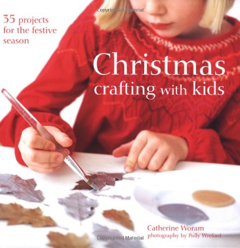 Christmas Crafting with Kids: 35 Projects for the Festive Season,Used