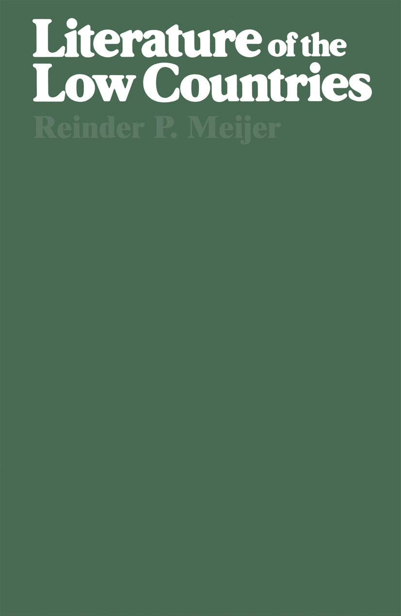Literature of the Low Countries: A Short History of Dutch Literature in the Netherlands and Belgium,Used