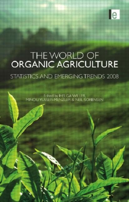 The World of Organic Agriculture: Statistics and Emerging Trends 2008,Used
