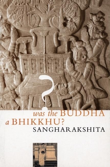 Was the Buddha a Bhikkhu?: A Rejoinder to a Reply to FortyThree Years Ago,Used