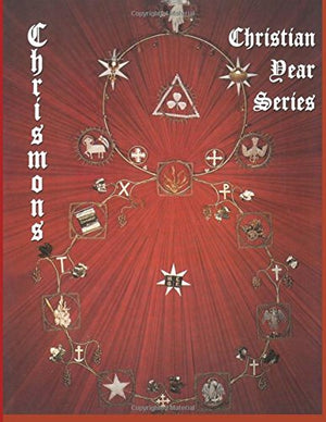 Chrismons Christian Year Series: Instructions For Making The Christian Year Series Of Chrismons-new,New