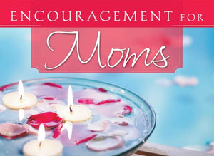 ENCOURAGEMENT FOR MOMS (Life's Little Book of Wisdom),Used