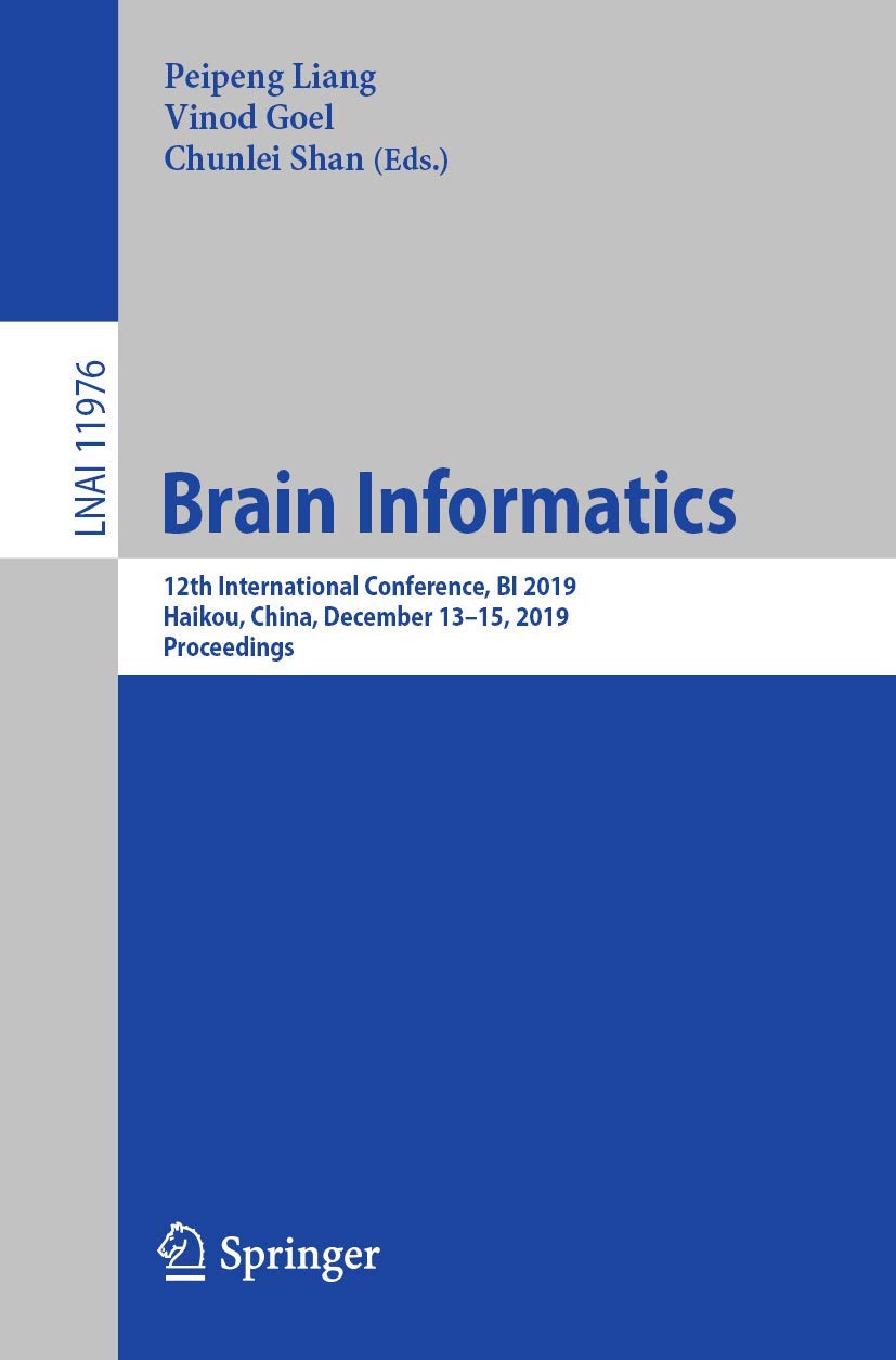 Brain Informatics: 12th International Conference, BI 2019, Haikou, China, December 1315, 2019, Proceedings (Lecture Notes in Co,Used