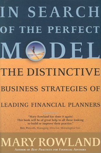 In Search of the Perfect Model: The Distinctive Business Strategies of Leading Financial Planners,Used