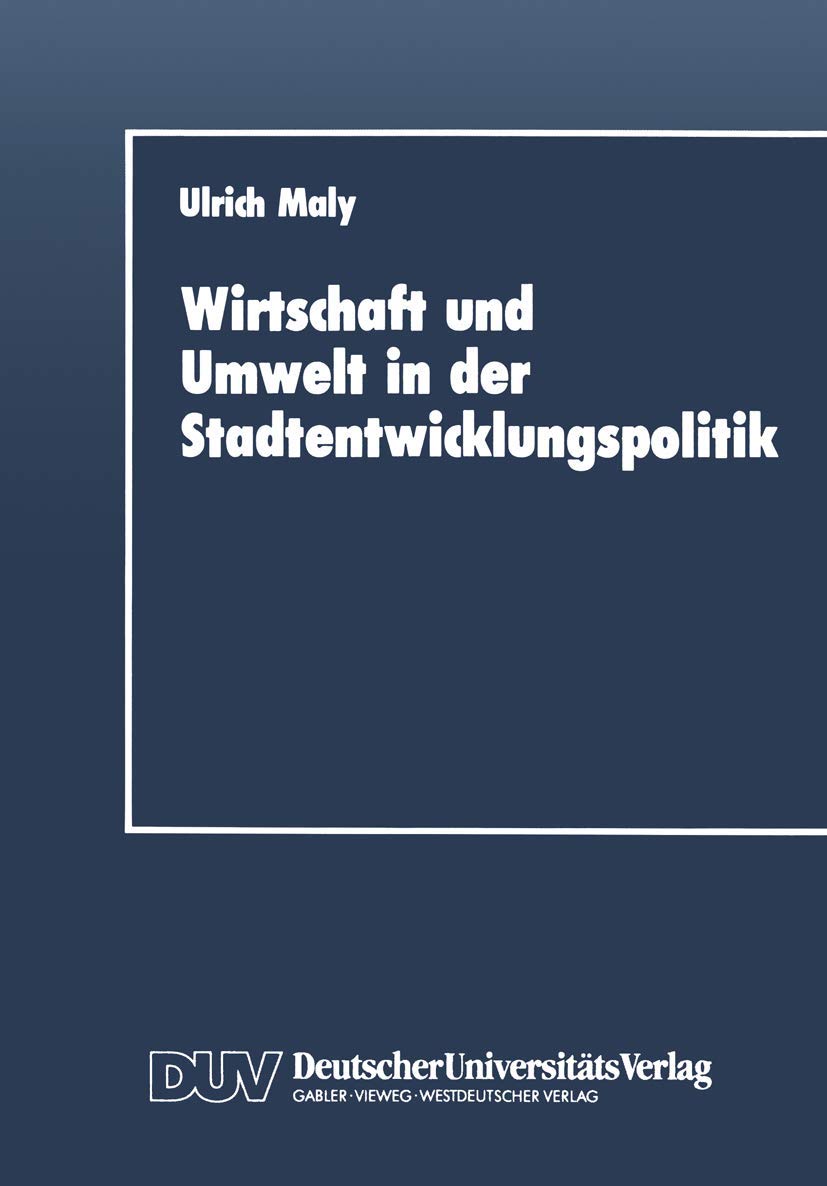 Wirtschaft und Umwelt in der Stadtentwicklungspolitik (German Edition),Used