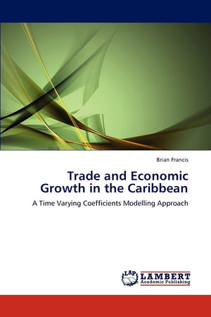 Trade and Economic Growth in the Caribbean: A Time Varying Coefficients Modelling Approach,Used