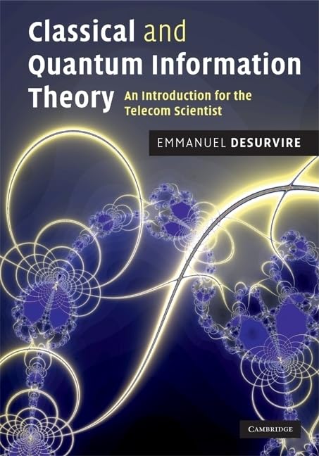 Classical and Quantum Information Theory: An Introduction for the Telecom Scientist,Used