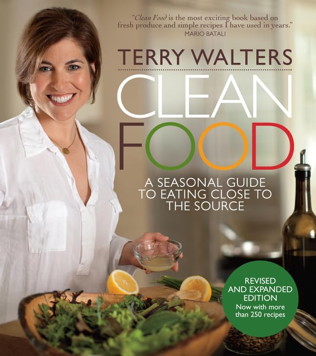 Clean Food, Revised Edition: A Seasonal Guide To Eating Close To The Source
