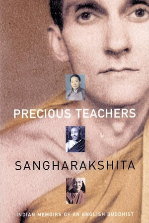 Precious Teachers: Indian Memoirs Of An English Buddhist