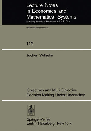 Objectives And Multiobjective Decision Making Under Uncertainty (Lecture Notes In Economics And Mathematical Systems, 112),Used