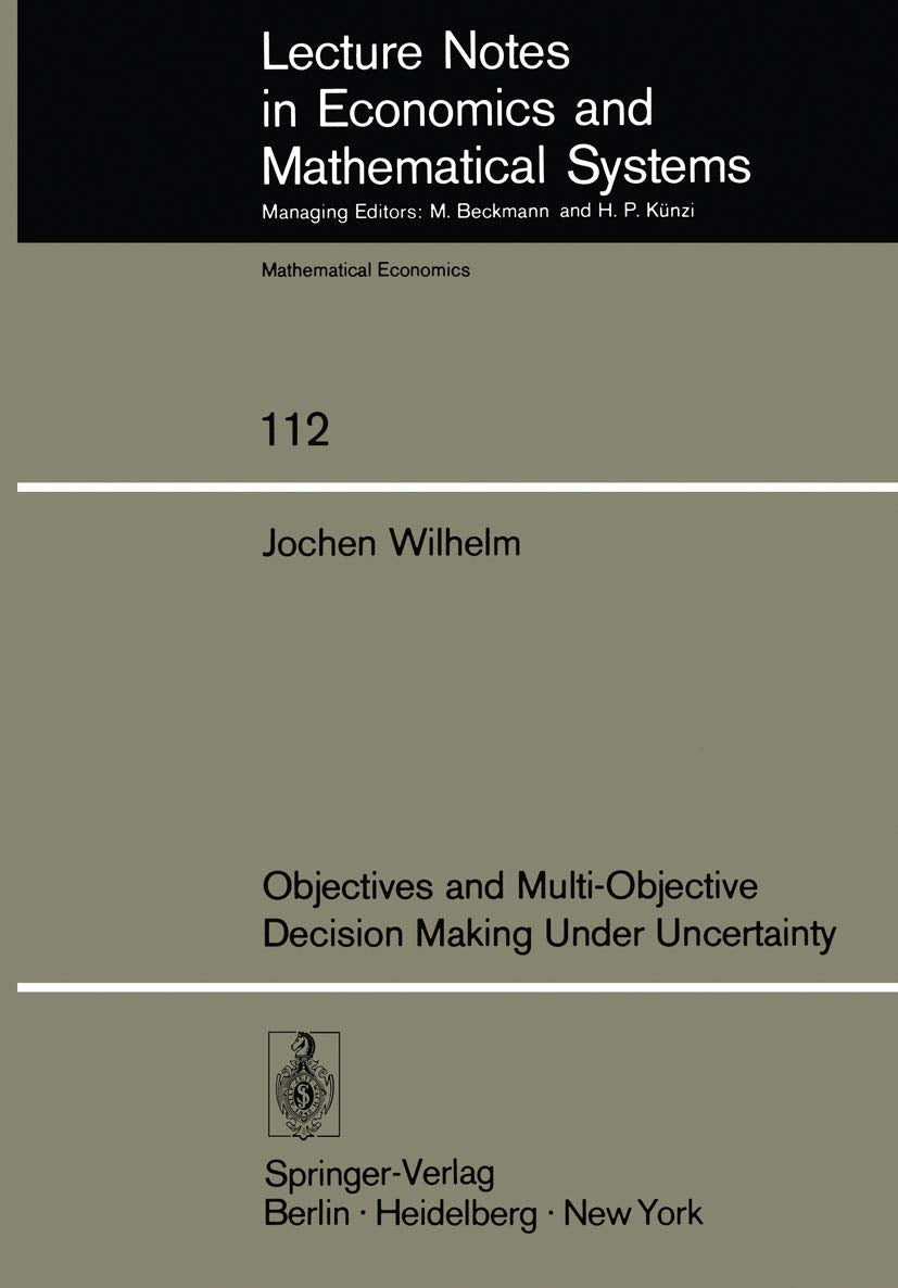 Objectives And Multiobjective Decision Making Under Uncertainty (Lecture Notes In Economics And Mathematical Systems, 112),Used