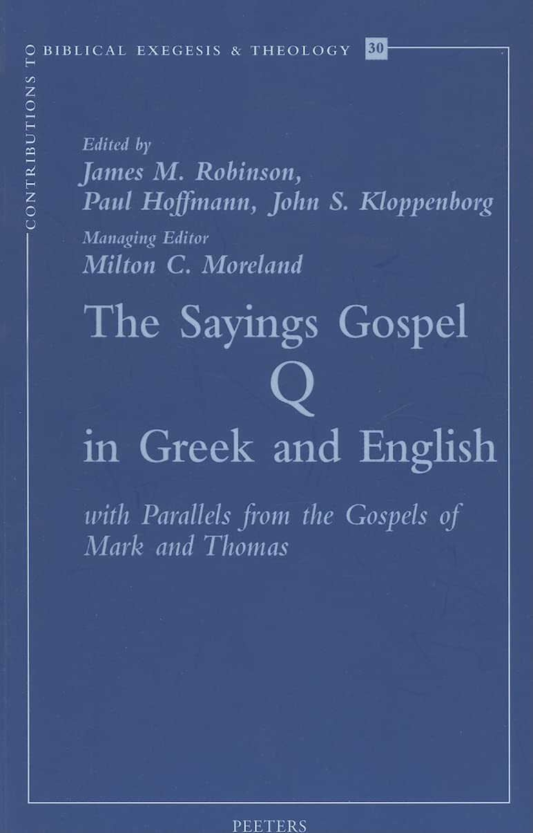 The Sayings Gospel of Q in Greek and English with Parallels from the Gospels of Mark and Thomas (Contributions to Biblical Exege,Used
