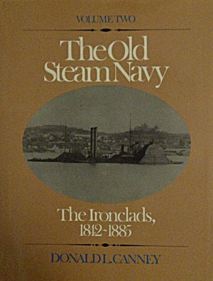 The Old Steam Navy: The Ironclads, 18421885,Used