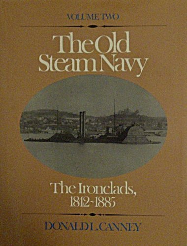 The Old Steam Navy: The Ironclads, 18421885,Used