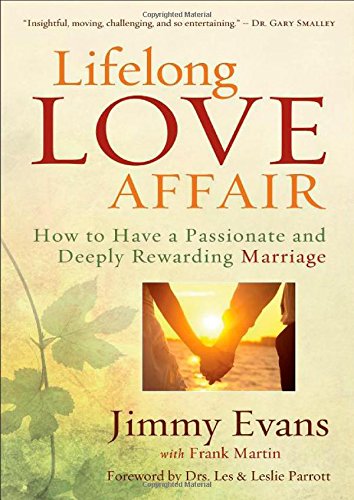 Lifelong Love Affair: How to Have a Passionate and Deeply Rewarding Marriage,Used