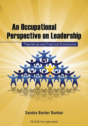 An Occupational Perspective on Leadership: Theoretical and Practical Dimensions,Used